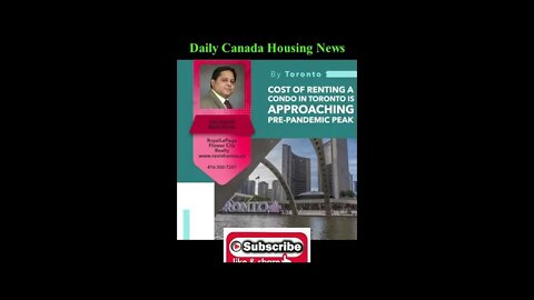 Cost of renting a condo in Toronto is approaching pre-pandemic peak || Canada Housing News ||