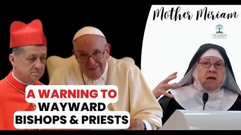 Mother Miriam: A WARNING TO WAYWARD BISHOPS & PRIESTS!