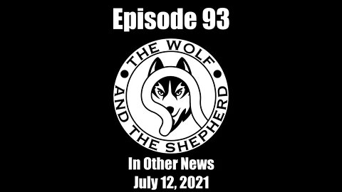 Episode 93 - In Other News July 12, 2021