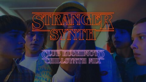 Stranger Synth - Chillsynth Mix [串 本 🌊]