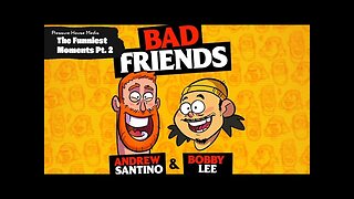 Bad Friends Funniest Podcast Moments With Bobby Lee And Andrew Santino Part 2
