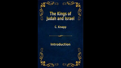 The Kings of Judah and Israel, by C. Knapp. Introduction