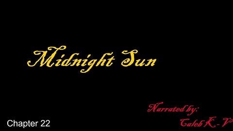 Midnight Sun Chapter 22