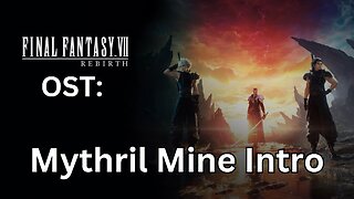 FFVII Rebirth OST: Mythril Mine Intro