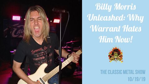 The CMS 1st 10 - Billy Morris Unleashed: Why Warrant Hates Him Now