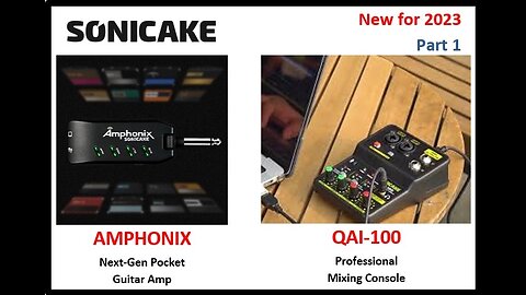 AMPHONIX + QAI-100 Console: New 2023 Sonicake Gear - Part 1