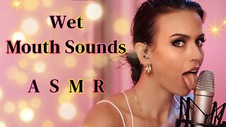 Wet Mouth Sounds ASMR 🫦