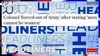 Colonel 'forced out of Army' after stating 'men cannot be women' 🗞 Headliners