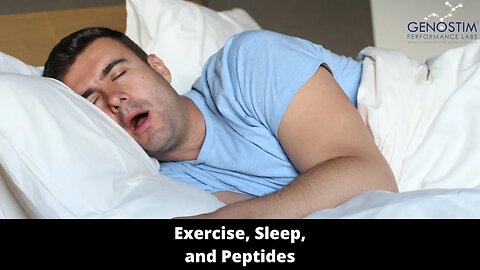 Exercise, Sleep,and Genostim Peptides