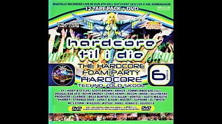 Producer - HTID - Event 6 - The Hardcore Foam Party (2005)