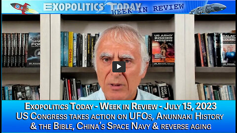 Exopolitics Today - Week in Review - July 15, 2023