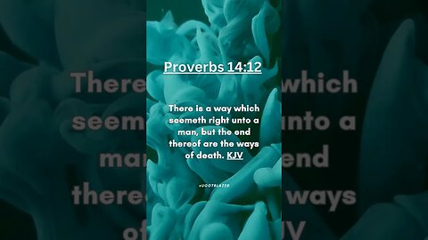 Share the Good News. Bible Verse of the Day. Proverbs 14:12 KJV