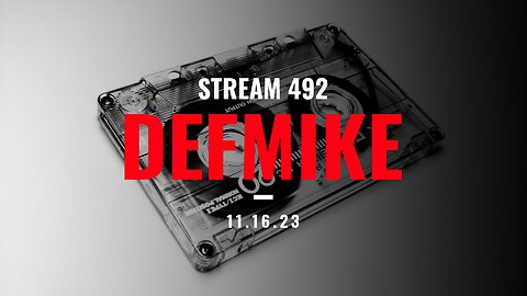 11.16.23 DEFMIKE LIVE #STREAM492