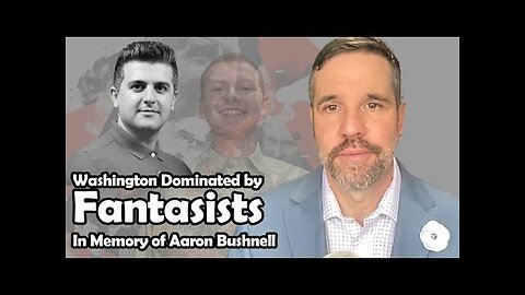 Washington Dominated by Fantasists - Zelensky's Madness - Aaron Bushnell | Capt. Matthew Hoh