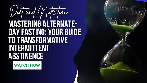 Mastering Alternate-Day Fasting: Your Guide to Transformative Intermittent Abstinence