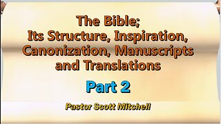 The Bible Structure pt2, Pastor Scott Mitchell