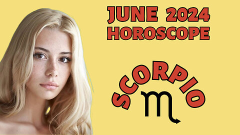 Scorpio June 2024 Horoscope: Financial Boosts, Deep Conversations & Personal Growth!