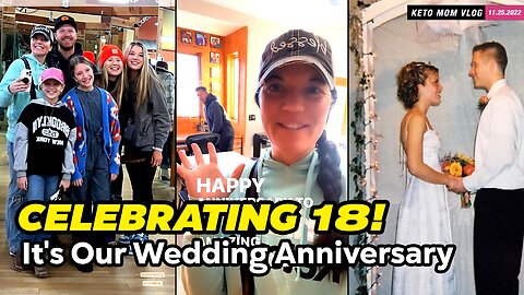 Eighteen Years And Counting! Celebrating Our Anniversary! | KetoMom Vlog