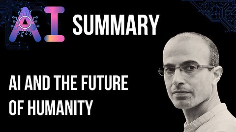 AI Summary For Busy Professionals | Yuval Noah Harari Keynote Summary: AI and the Future of Humanity