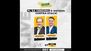 O BRASIL PRECISA SABER - PL da Censura: O sistema contra-ataca