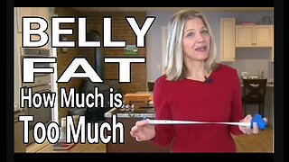 Belly Fat- How Much is Too Much & How To Get Rid Of It