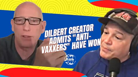 Creator of Dilbert Comic Strip Admits "Anti-Vaxxers" Have Won