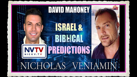 David Mahoney Discusses Israel Biblical Prediction with Nicholas Veniamin