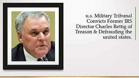 u.s. Military Tribunal Finds Charles Rettig Guilty of Treason