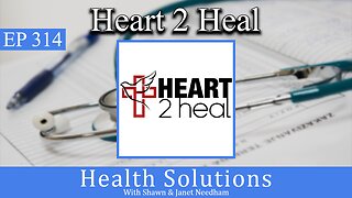 EP 314: Heart 2 Heal - Amanda Cox's Medical Ministry with Shawn & Janet Needham RPh