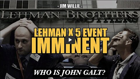 Jim Willie W/ SGT REPORT W/LEHMAN X 5 EVENT IMMINENT. NOT IF, BUT WHEN. THX SGANON, John Galt