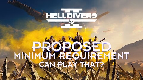 HELLDIVERS 2 PROPOSED MINIMUM REQUIREMENT Game on PC from a Console publisher, what to expect