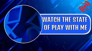 PlayStation State Of Play June 2022 - Watch With Me!!