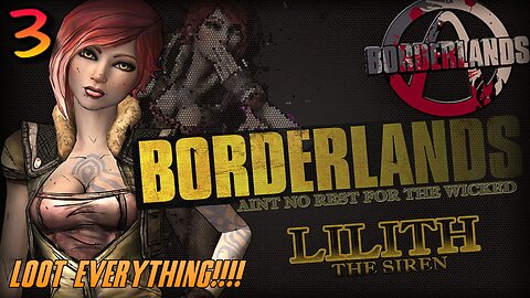 LOOT EVERYTHING Borderland Lilith Part 3 #videogames #borderlands #gameplay