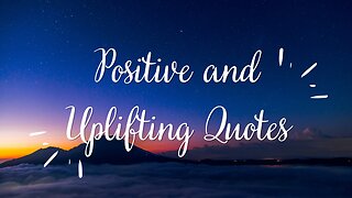 Positive Uplifting Quotes