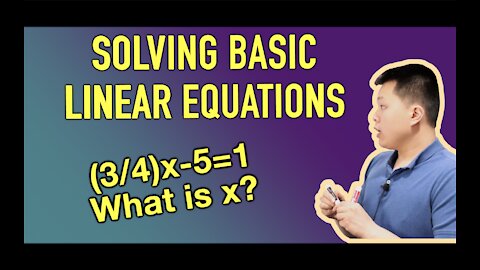 Solving Basic Linear Equations (HOW TO) - Examples | CAVEMAN CHANG