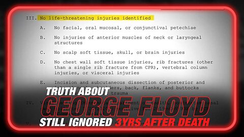 The Truth About George Floyd Still Ignored On 3 Year Anniversary Of His Death