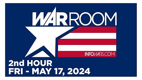 WAR ROOM [2 of 3] Friday 5/17/24 • LAURA LOOMER, News, Reports & Analysis • Infowars