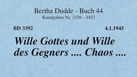 BD 3392 - WILLE GOTTES UND WILLE DES GEGNERS .... CHAOS ....