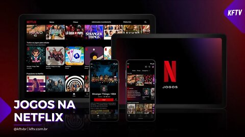 Netflix lança aba com jogos na plataforma e inova entre os streamings | KFTV