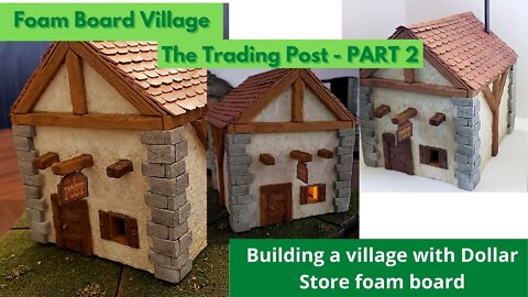 Foam Board Village - Crafting a Trading Post PART 2