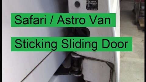GMC Safari / Chevy Astro Van Sticking Sliding Door - Let's Figure This Out
