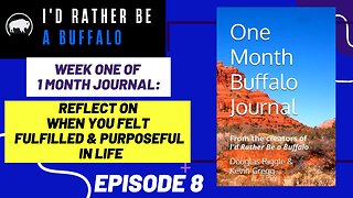 Week One of 1 Month Journal: Reflect on when you felt fulfilled & purposeful in life