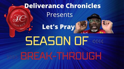 Let's Pray Season of Break Through #seasonofbreakthrough #dlvrnce #deliverancechroniclestv#letspray