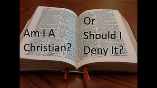 Am I a Christian? Or Should I deny it?