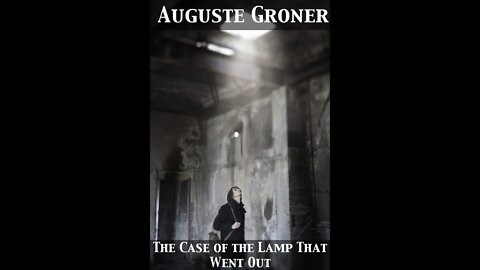 The Case of the Lamp That Went Out by Auguste Groner - Audiobook