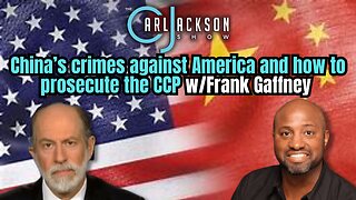 China’s crimes against America and how to prosecute the CCP w/Frank Gaffney