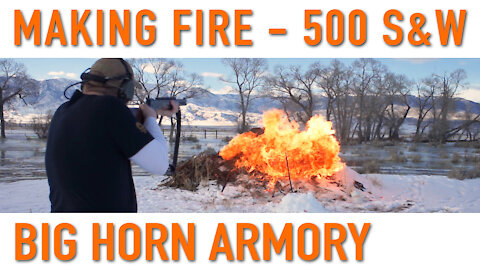 Making Fire with the Model 89 500 S&W – Big Horn Armory