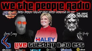 #181 We The People Radio - Bird Brain Haley Has Zero Chance in NH! - Guest Host Garrett Goldsberry