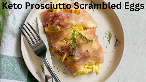 How To Make Keto Prosciutto Scrambled Eggs