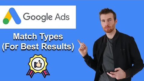 Best Keyword Match Types [For Best Results] (2022)